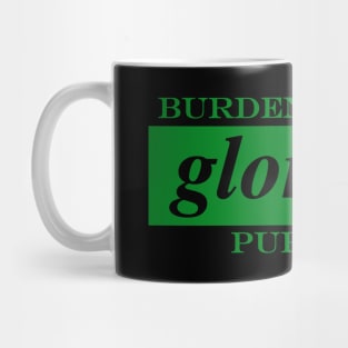 burdened with glorious purpose loki Mug